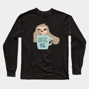 Sloth Needs Coffee Long Sleeve T-Shirt